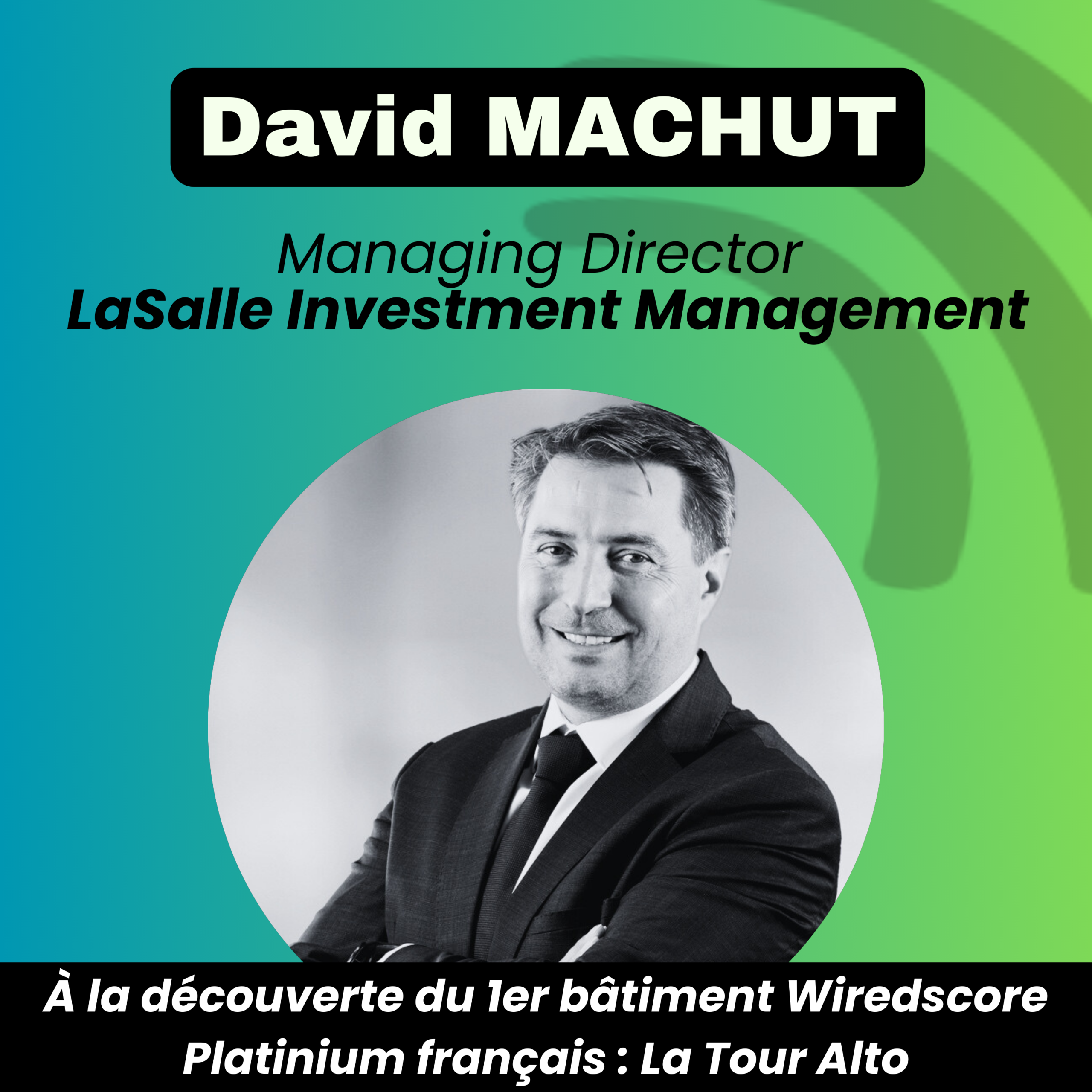 Épisode 6 – À la découverte du 1er bâtiment WiredScore Platinum français : La Tour Alto